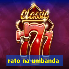 rato na umbanda